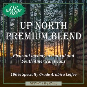 Up North Premium Blend Grande Size